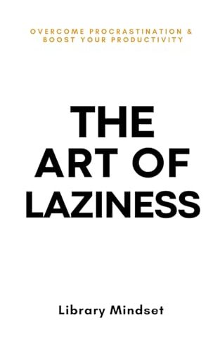 the art of laziness