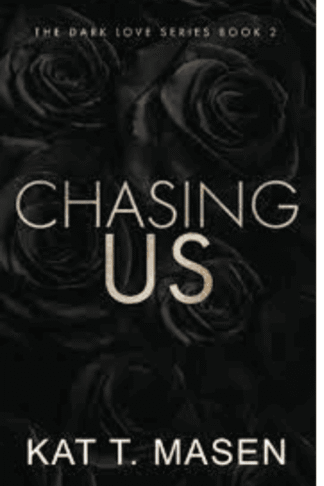 Chasing Us: A Second Chance Love Triangle by Kat T. Masen