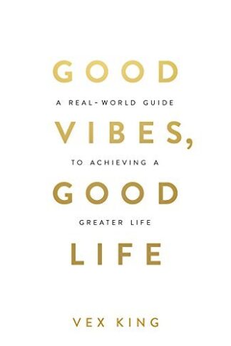 Good Vibes, Good Life